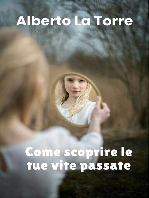 Title details for Come scoprire le tue vite passate by Alberto La Torre - Wait list